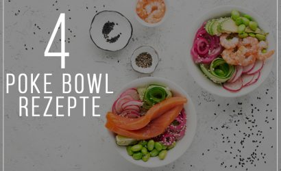 4 POKE BOWLS – DER NEUE FOODTREND AUS HAWAII